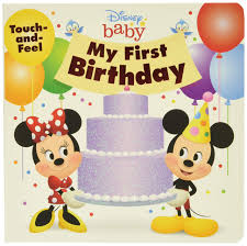 For many babies, a first birthday is the first time they will get to try cake and the resulting pictures happy birthday to the most special baby on the planet earth. Amazon Com Disney Baby My First Birthday 9781368053884 Disney Books Books