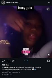 Not Kash was with FlyNiy ex tashie chile. Kash said it was just a nut and  she sent Niy some money when she was in jail