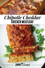 Chipotle Cheddar Chicken Meatloaf Jawns I Cooked Recipe In 2020 Cheddar Chicken Chicken Meatloaf Meatloaf