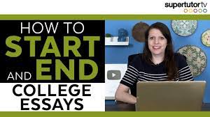 How To Start And End Your College Essay! - Youtube