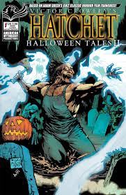Victor Crowley Hatchet Halloween Tales Ii Cvr A Martinez Mr Tales Of Halloween Crowley Classic Horror