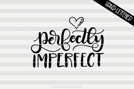 Download Perfectly Imperfect Svg Pdf Dxf Hand Drawn Lettered Cut File Download Free Svg Files Creative Fabrica SVG Cut Files
