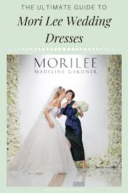 The Ultimate Guide To Mori Lee Wedding Dresses In 2020 Mori Lee Wedding Dress Mori Lee Wedding Mori Lee Bridesmaid Dresses