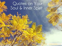 The most famous spiritual quotes. Quotes On Soul And Inner Spirit