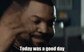 Today was a good day. Today Was A Good Day It Was A Good Day Gif Icecube Todaywasagoodday Goodday Discover Share Gifs