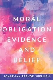 Moral Obligation, Evidence and Belief (Paperback)