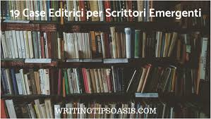19 Case Editrici Per Scrittori Emergenti Writing Tips Oasis