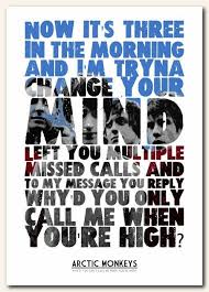 Why D You Only Call Me When You Re Why D You Only Call Me When You Re High Arctic Monkeys Arctic Monkeys Arctic Monkeys Lyrics Artic Monkeys