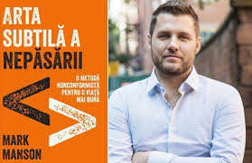 O metodă nonconformistă pentru o viață mai bună #1 new york times bestseller. Mark Manson Arta Subtila A Nepasarii Trezireainteligentei Ro