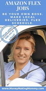 What Is Amazon Flex Learn More About Being An Amazon Flex Delivery Driver Be Your Own Boss Flexible Schedule Amaz Work From Home Moms Flex Job Driver Job
