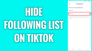 How To Hide Following List On Tiktok Freewaysocial