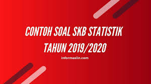 Contoh Soal Skb Statistik 2019 2020 Beserta Pembahasannya