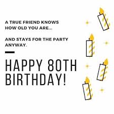 • may the above save you from dirty eyes, may the moon be decorated with stars, make you smile so much what is happy birthday to you ~. 80th Birthday Wishes Perfect Messages Quotes To Wish A Happy 80th Birthday