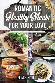 Dinner Ideas For Two 21 Recipes Fit For A Couple Homesteading Healthy Meals To Cook Romantic Dinner Recipes Cheap Healthy Meals