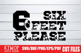 Adobe illustrator is great to create your svg files; Six Feet Please Graphic By Ktwop Creative Fabrica