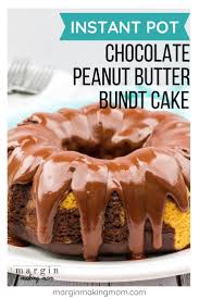 Instant Pot Peanut Butter And Chocolate Bundt Cake Recipe In 2020 Easy Bundt Cake Recipes Pot Cakes Dessert Cake Recipes