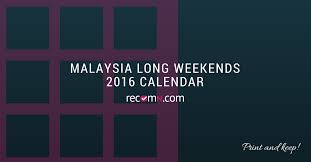 Malaysia deepavali 2020 is a public holiday that is celebrated with complete vigor and zest. Print And Keep Malaysia Long Weekends 2016
