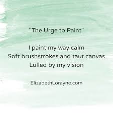 Petite Poem The Urge To Paint Haiku Poetry By Elizabethlorayne Com Haiku Poetry Haiku Poems Haiku