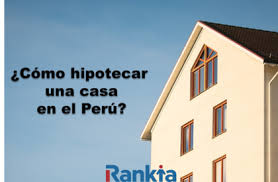 La compra de una vivienda es probablemente la inversión más grande que haremos en nuestras vidas, para la mayoría de los chilenos. Como Hipotecar Una Casa En El Peru Rankia