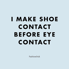 Quotes I Make Shoe Contact Before Eye Contact Blue Shoes Sandals Boots Ankle Boots Sneakers Pumps Hee Schoenen Dames Schoenen Online Schoenen