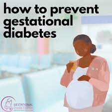 Prevent Gestational Diabetes • Gestational Diabetes Uk