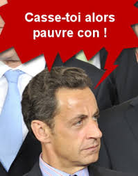 C'est la phrase lancé par nicolas sarkozy en visite au salon de l'agriculture à un visiteur qui est venu lui feindre une poignet de main en disant ah non,touche moi pas ! Casse Toi Pauvre Con