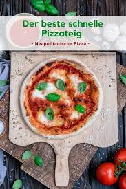 Neapolitanische Pizza Der Beste Pizzateig Rezept Rezepte Bester Pizzateig Und Schneller Pizzateig