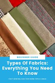 Understand 17 different types of fabrics materials for dresses. Types Of Fabrics Everything You Need To Know Sewing 101