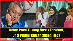 Chef wan sebak terpaksa berpisah dengan cucu atas arahan mahkamah #durianmerah #chefwan #serinaredzuawan bengang dengan bekas menantu, chef wan dedah wajah 'betina sampah'. Bekas Isteri Chef Wan Disahkan Sudah Tiada Youtube