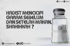 Membaca doa makan sangat dianjurkan bahkan mengucapkan bismillah adalah wajib dan berdosa bagi yang meninggalkannya. Hadist Mencicipi Garam Sebelum Dan Setelah Makan Shahihkah Yayasan Amal Jariyah Indonesia