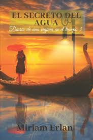 2 comentarios en la viajera del tiempo. El Secreto Del Agua Novela Viajes En El Tiempo Historica Romantica Diario De Una Viajera En El Tiempo Spanish Edition Erlan Miriam 9798648114258 Amazon Com Books