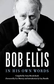 Bob Ellis: In His Own Words (Bob Ellis, Black Inc.)