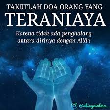 Doa orang teraniaya dan doa orang terdzalimi ini merupakan salah satu doa mustajab yang pasti dikabulkan oleh allah karena doa orang teraniaya ini adalah. Doa Orang Teraniaya Blog Pendidikan