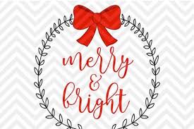 Free Merry And Bright Christmas Laurel Bow Svg And Dxf Cut File Png Download File Cricut Silhouette Svg Free Gable Box Svg File