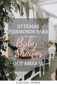 10 Temas Para Baby Shower Que Amaras En 2021 Club Baby Shower