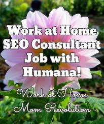 Humana Hiring Work At Home Seo Consultant In U S Work At Home Mom Revolution Work For Hire Seo Consultant Work From Home Moms