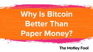 Unlike traditional paper bills, these new beyond that, cryptocurrencies could better support the concept of a universal basic income than fiat currencies. Why Is Bitcoin Better Than Paper Money Nasdaq