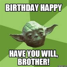 Still crazy after all these years. 71 Happy Birthday Brother Memes For A Sibling That Is Also A Friend