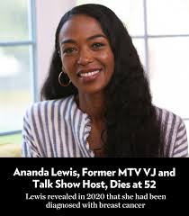 BreakingNews : Ananda Lewis, a popular host from the MTV "veejay" era in  the late '90s ... died