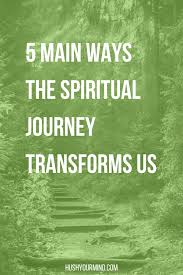 How to start your spiritual awakening journey. 5 Main Ways The Spiritual Journey Transforms Us Hush Your Mind