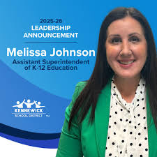 2025-26 Leadership Announcement: Assistant Superintendent of K-12 Education  Kennewick School District welcomes Melissa Johnson as new assistant  superintendent of K-12 education. Ms. Johnson currently serves as deputy  superintendent for the Ketchikan ...