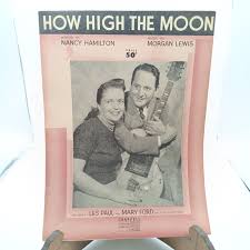Vintage 1941 Sheet Music How High The Moon Nancy Hamilton Morgan Lewis Les  Paul | eBay