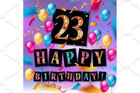 23 Years Celebration Auguri Di Buon Compleanno Immagini Di Buon Compleanno Buon Compleanno