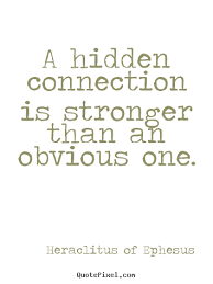 Quote About Love A Hidden Connection Is Stronger Than An Obvious One Soulmateconnection Hiding Feelings Quotes Obvious Quotes Hidden Love Quotes