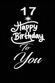 Maybe you would like to learn more about one of these? 17 Happy Birthday To You Funny And Cute Blank Lined Journal Notebook Diary Planner Happy 17th