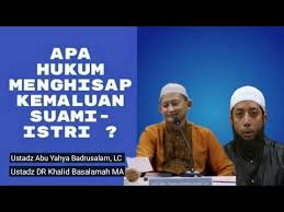 Apa hukum membangkitkan syahwat/libido istri dengan cara menjilat farjinya dengan lidah suaminya, begitu juga terhadap sang suami? Hukum Menghisap Kemaluan Suami Istri Youtube