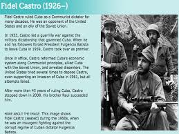 Fulgencio batista was a cuban political and military officer who served as president of cuba from 1940 to most of the rebels were killed, the rest, including. Latin America Chapter 19 Section 4 Chapter 19