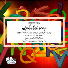The spanish alphabet is easy to learn — it differs by only one letter from the english alphabet. Looking For An Alphabet Song That Matches The Rae Calico Spanish