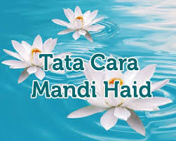 Tata Cara Mandi Haid Majalah Muslimah Qonitah
