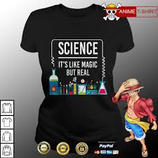 Check spelling or type a new query. Science It S Like Magic But Real Shirt Hoodie Sweater Ladies Tee